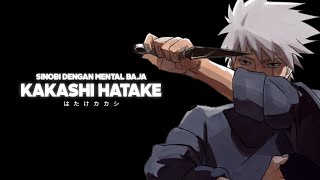 THE MOST MENTALLY STRONG SHINOBI | KAKASHI HATAKE