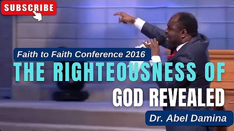 Faith to Faith Conference 2016 I Dr Abel Damina - The Righteousness of God Revealed
