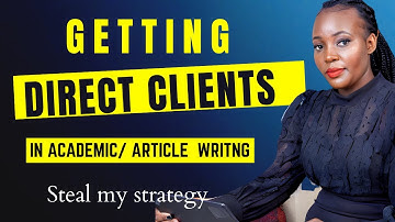 Get Direct  clients in academic writing/ HOW I GET DIRECT CLIENTS/ MY 4+ YEARS OF EXPERIENCE