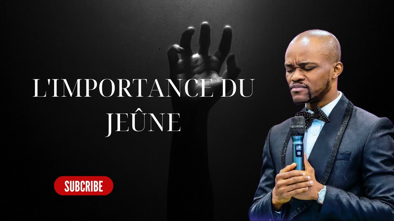 L'IMPORTANCE DU JEÛNE - RÉVÉREND WILFRIED ZAHUI