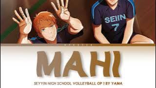 「 Mahi (麻痺 ) - Yama 」KAN/ENG/ROMAJI LYRICS (Seiin High School Boys Volleyball Team Op)