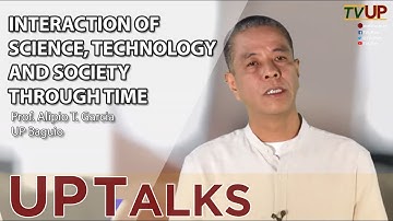 UP TALKS | Interaction of Science, Technology and Society Through Time