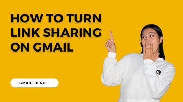 HOW TO TURN LINK SHARING ON GMAIL | GMAIL FIEND 2022