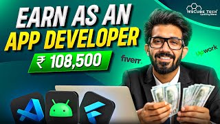 Earn LAKHS as an App Developer in 2024 [MAKE MONEY with SKILLs]  No Clickbait