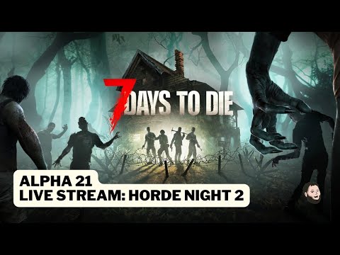 Thumbnail for: 7 Days to Die (Live Stream):  Alpha 21 - Horde Night #2