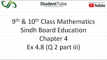 Chapter 4 - Exercise 4.8 - Q 2 part 3 (9 & 10 Mathematics - Sindh Board) by Student Tube