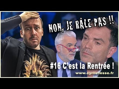 C'EST LA RENTRÉE ! - NON JE RÂLE PAS