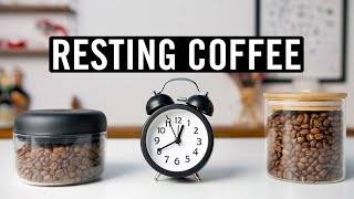 A Beginner's Guide to Resting Coffee