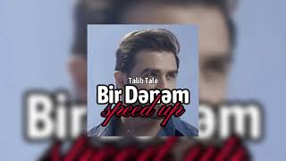 Talib Tale - Bir Dənəm(speed up)