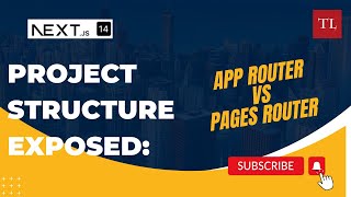 Next.js 14 Project Structure Exposed: Differences between Page Router and App Router