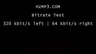 BITRATE AUDIO SOUND TEST - 320 KBIT/S VS 64 KBIT/S
