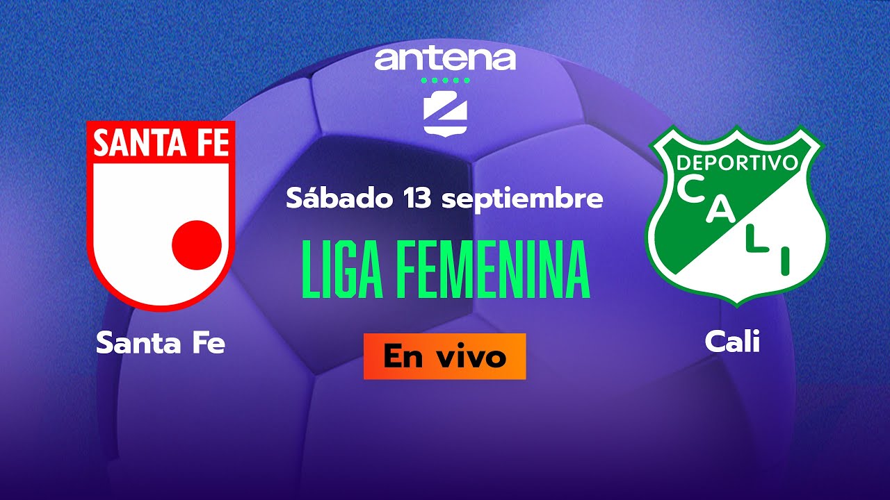 EN VIVO ⚽Santa Fe Vs Cali - Final Liga Femenina Betplay 2025 - YouTube