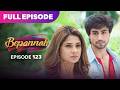 Bepannaah Drama Serial | Full Episode 123 | Jennifer Winget  Harshad Chopda | Best Drama 2026