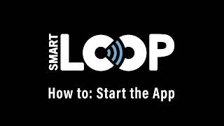 SmartLoop How To: Start the App