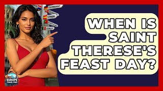 When Is Saint Thereses Feast Day? - Europe Travel Pros