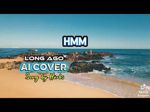 “Long Ago” By Herbs (AI COVER)