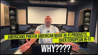 Why Americans Prefer American-Made Hi-Fi Products Over European?
