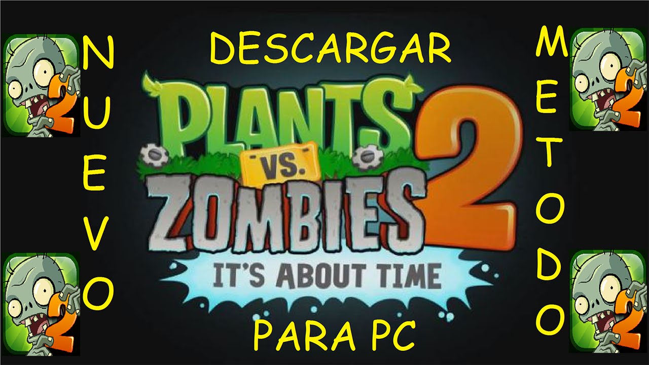 Descargar Plantas vs Zombies 2 Para PC Full Nuevo Método 