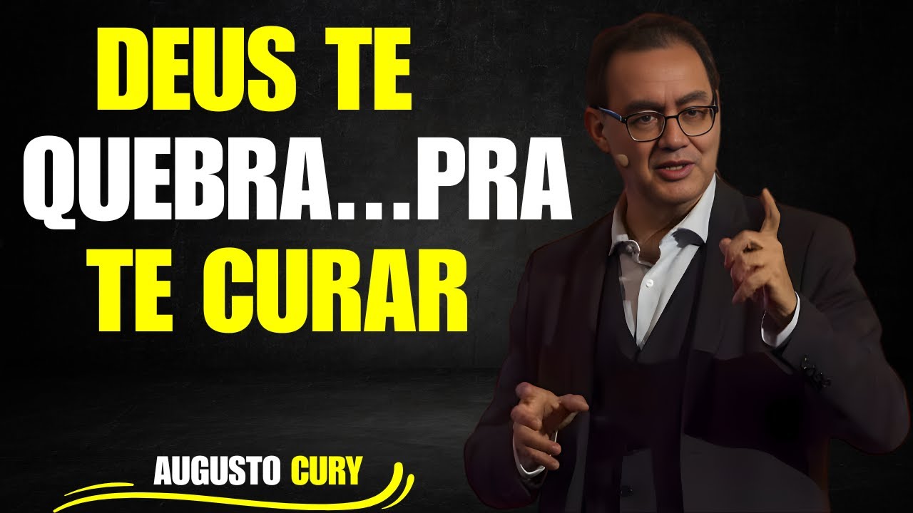 QUANDO DEUS TE QUEBRA PARA TE RECONSTRUIR | AUGUSTO CURY CONSEJOS