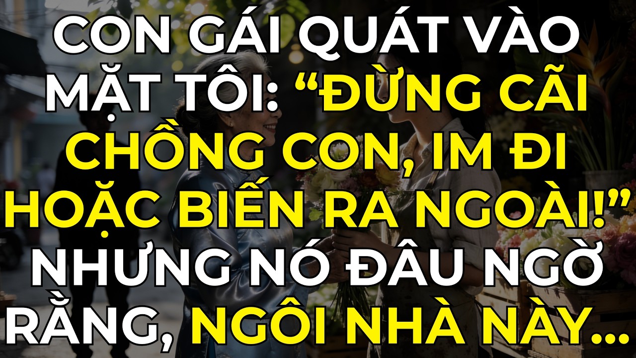 Con gái quát vào mặt tôi: 