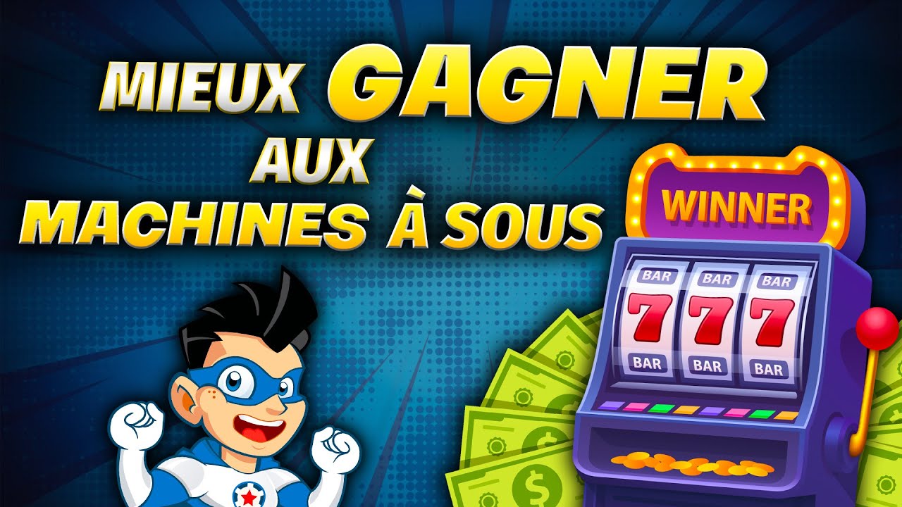 Comment GAGNER MIEUX aux machines à sous ? (tout savoir)
