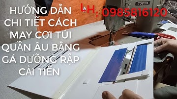 hướng dẫn may cơi túi hậu bằng gá dưỡng RẬP CẢI TIẾN