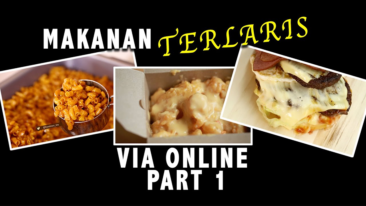 Makanan Terlaris via Online, Ada Apa Aja Sih? PART 1