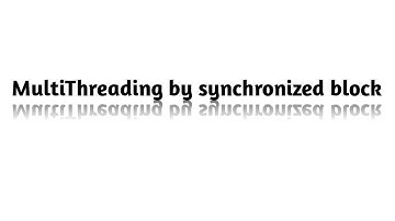 synchronized block in MultiThreading in Java