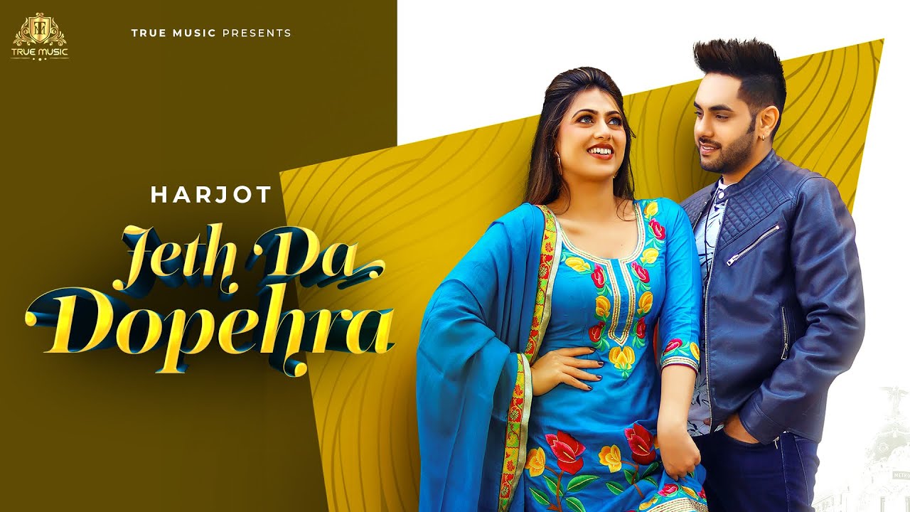 New Punjabi song 2022 | Jeth Da Dopehra – Harjot Ft. Parveen Bharta | Latest Punjabi song 2022