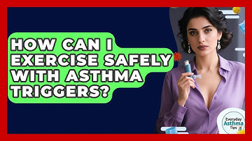 How Can I Exercise Safely With Asthma Triggers? - Everyday Asthma Tips