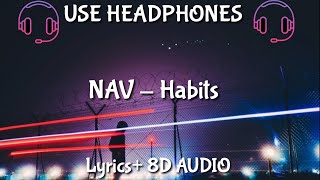 NAV - Habits ( Lyrics / 8D Audio )