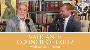 Vatican II as Exile Council with Dr. Scott Hahn