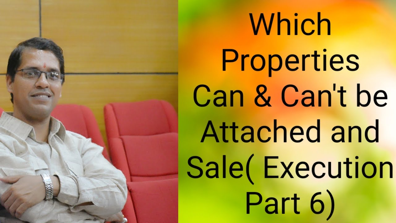 Civil Procedure Code- Which Properties Can & Can't be Attached (Section 60&61 C.P.C)