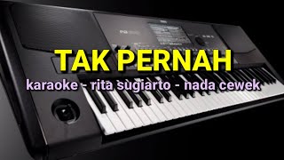 DANGDUT KARAOKE //tak pernah// NADA cewek //rita sugiarto// by jampangpbg //psr670