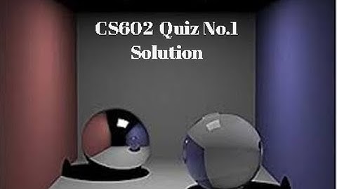 CS602 Quiz No. 2 Solution