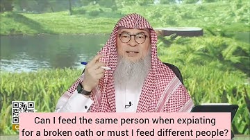 Can I feed same person when expiating broken oath or must it be 10 different people? assim al hakeem