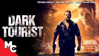 Dark Tourist | Full Movie | Psychological Thriller | Melanie Griffith | Michael Cudlitz