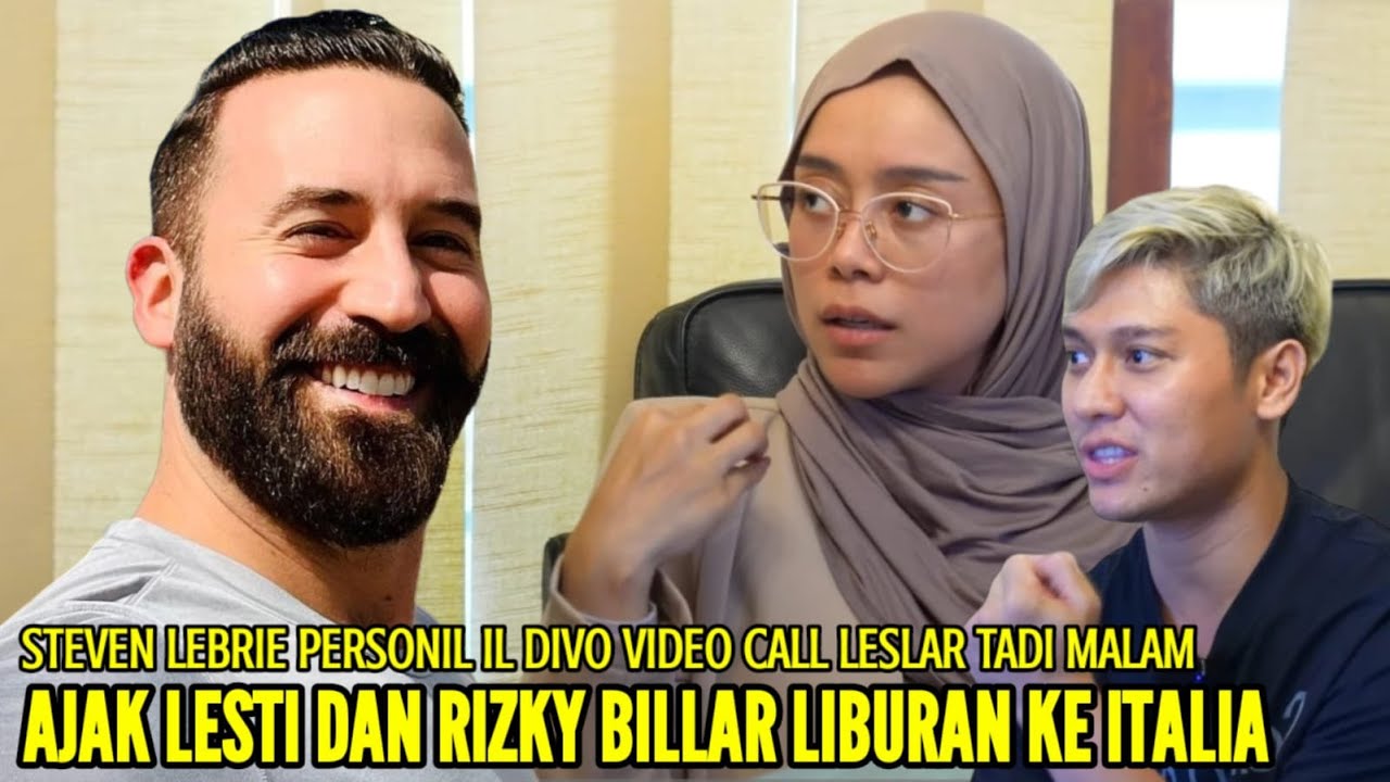 STEVEN LABRIE IL DIVO HUBUNGI LESTI DAN RIZKY BILLAR TADI MALAM UNTUK AJAK LESLAR LIBURAN KE ITALIA