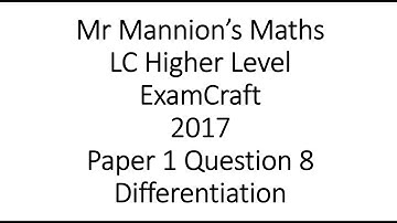 ExamCraft 2017 Leaving Cert Higher Level Maths Paper 1 Question 8 Differentiation
