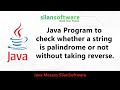 Java Program to check whether a string is palindrome or not without taking reverse || Silan Software