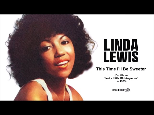Linda Lewis (Do álbum “Not a Little Girl Anymore”, de 1975) - This