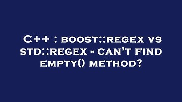 C++ : boost::regex vs std::regex - can