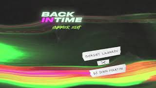 Сергей Лазарев X Dj Ivan Martin - Back In Time (Summer Edit)