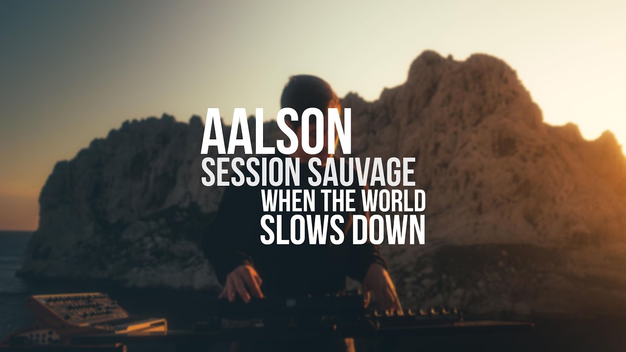 SESSION SAUVAGE : When The World Slows Down