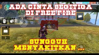 Ada Cinta Segitiga Di Free Fire [Garena Free Fire]