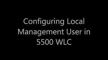 Configuring Local Management User in Cisco 5500 Controller