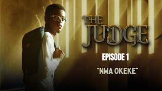 The Judge Episode 1 - Nwa Okeke