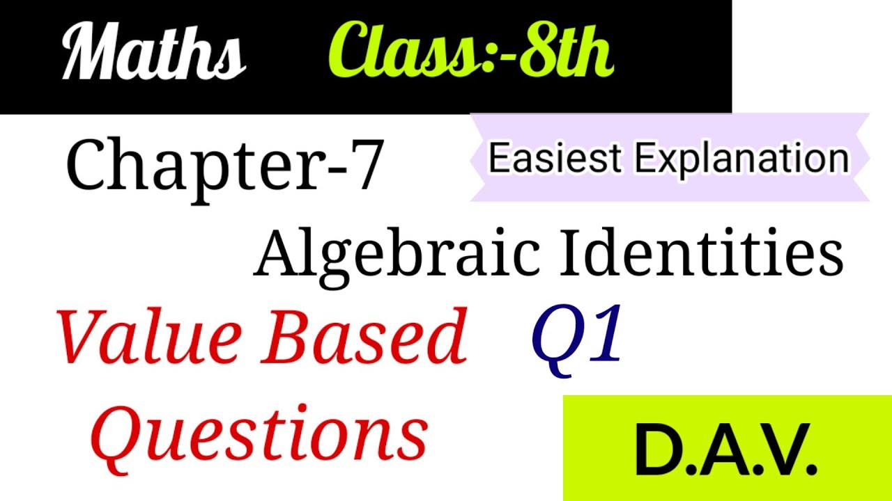 CH7 Algebraic Identities/Value Based Questions/Q1/Class8/D.A.V. YouTube