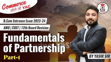 Part-1 Fundamentals of Partnership | B.Com | M.Com Entrance 23-24 | AMU | CUET | by Yasir Ali Sir