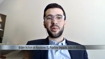 Biden Action on Keystone XL Pipeline Impacts Jobs in WI